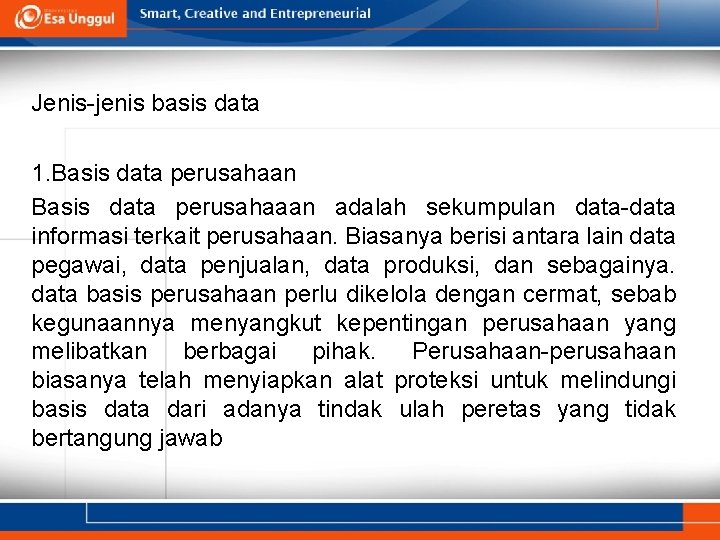 Jenis-jenis basis data 1. Basis data perusahaan Basis data perusahaaan adalah sekumpulan data-data informasi