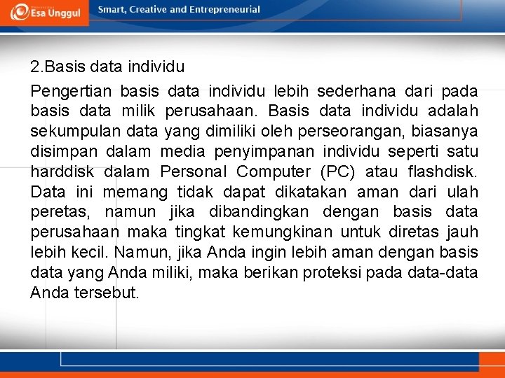 2. Basis data individu Pengertian basis data individu lebih sederhana dari pada basis data