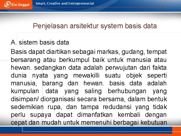 Penjelasan arsitektur system basis data A. sistem basis data Basis dapat diartikan sebagai markas,