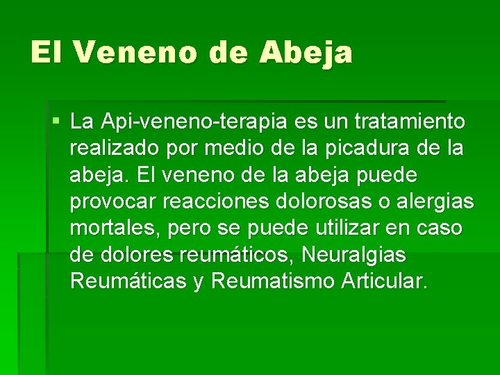 El Veneno de Abeja § La Api-veneno-terapia es un tratamiento realizado por medio de