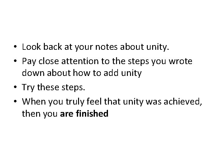 • Look back at your notes about unity. • Pay close attention to • Look back at your notes about unity. • Pay close attention to