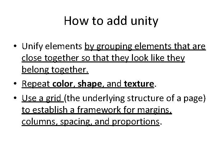 How to add unity • Unify elements by grouping elements that are close together How to add unity • Unify elements by grouping elements that are close together