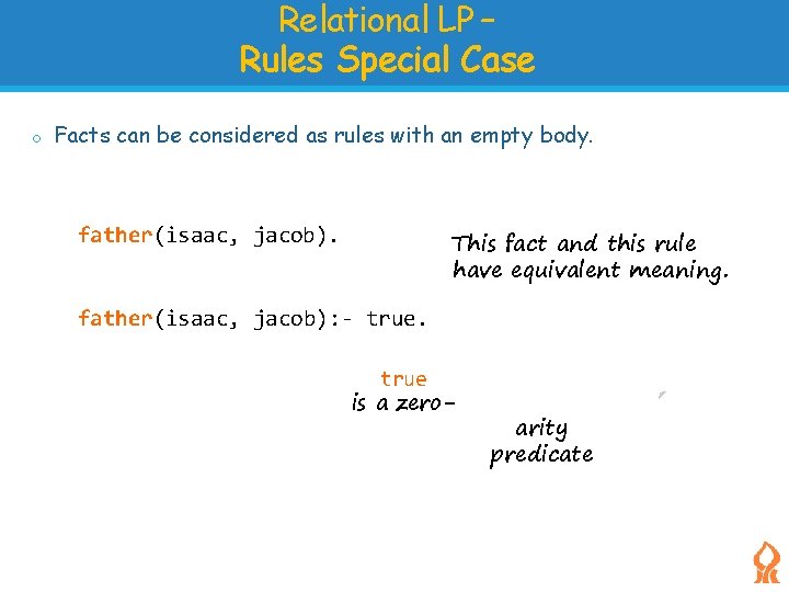 Relational LP – Rules Special Case o Facts can be considered as rules with