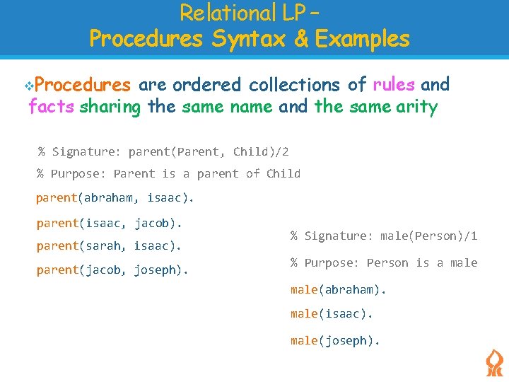 Relational LP – Procedures Syntax & Examples Procedures are ordered collections of rules and