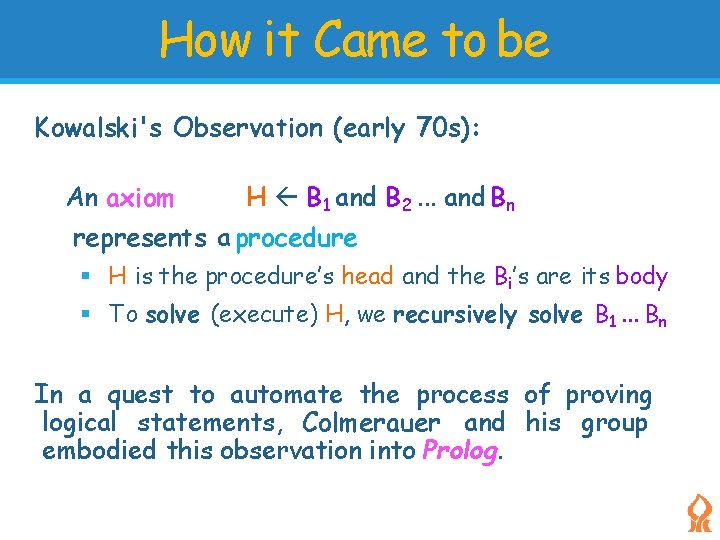 How it Came to be Kowalski's Observation (early 70 s): An axiom H B