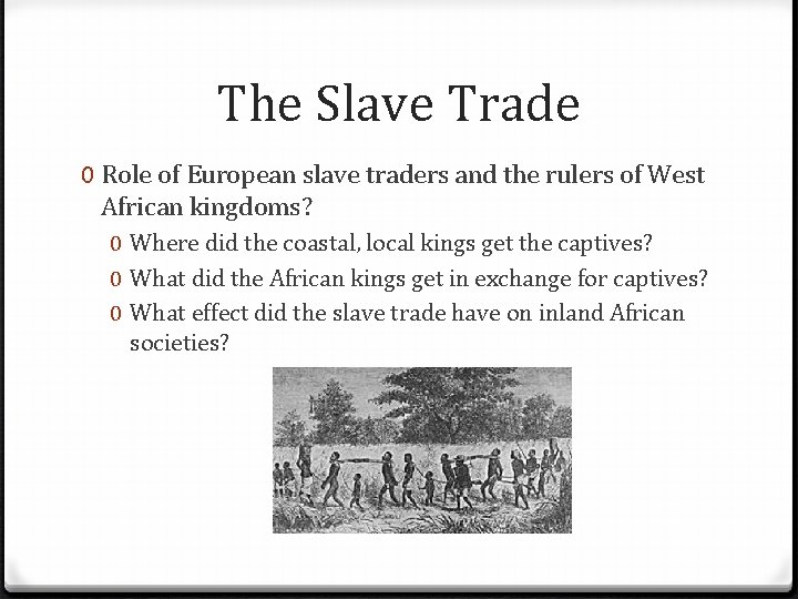 The Slave Trade 0 Role of European slave traders and the rulers of West