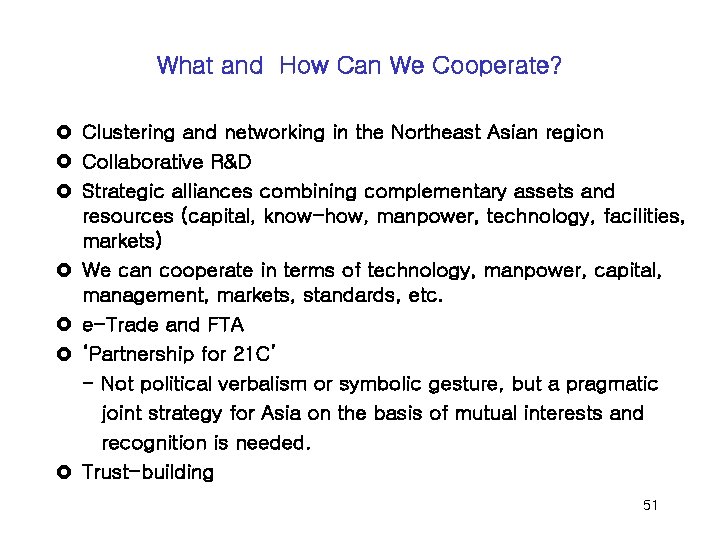What and How Can We Cooperate? £ Clustering and networking in the Northeast Asian