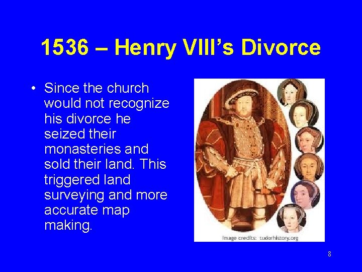 1536 – Henry VIII’s Divorce • Since the church would not recognize his divorce