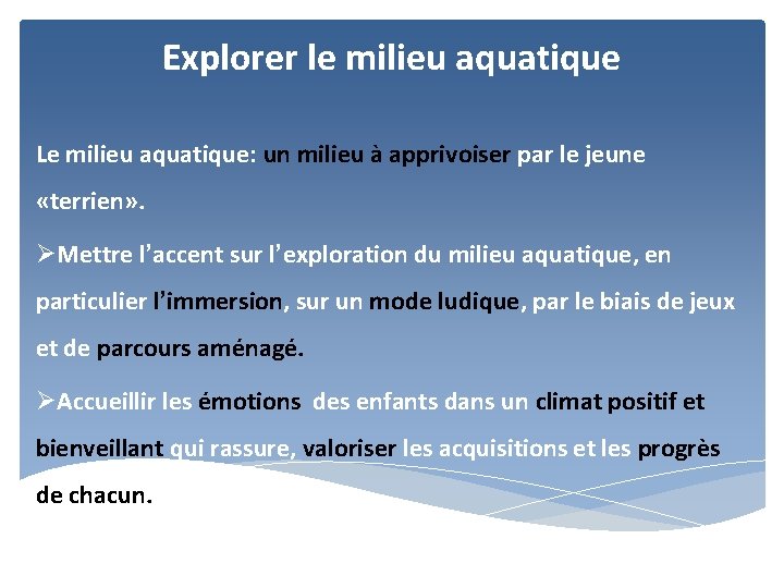 Explorer le milieu aquatique Le milieu aquatique: un milieu à apprivoiser par le jeune