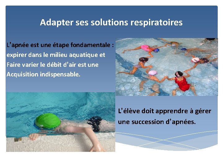 Adapter ses solutions respiratoires L’apnée est une étape fondamentale : expirer dans le milieu