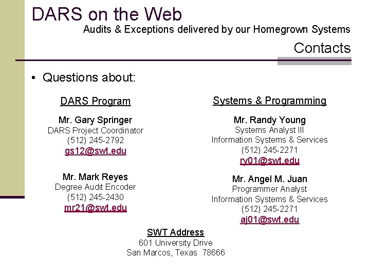 DARS on the Web Audits & Exceptions delivered by our Homegrown Systems Contacts •