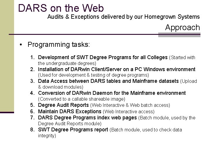 DARS on the Web Audits & Exceptions delivered by our Homegrown Systems Approach •