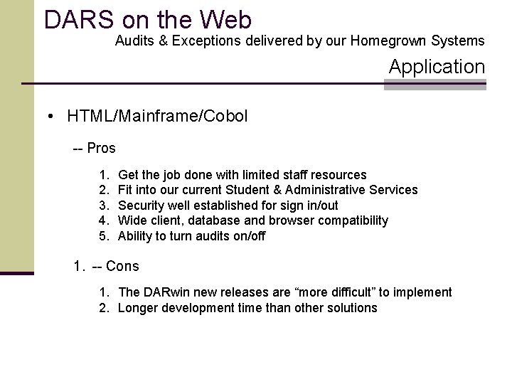 DARS on the Web Audits & Exceptions delivered by our Homegrown Systems Application •