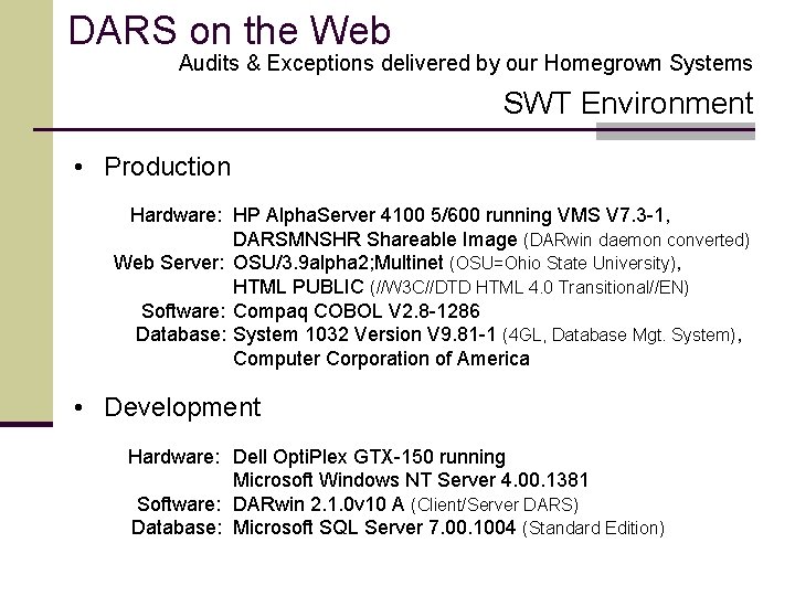 DARS on the Web Audits & Exceptions delivered by our Homegrown Systems SWT Environment