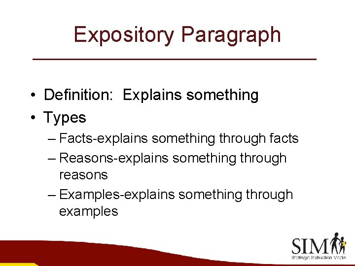 Expository Paragraph • Definition: Explains something • Types – Facts-explains something through facts –