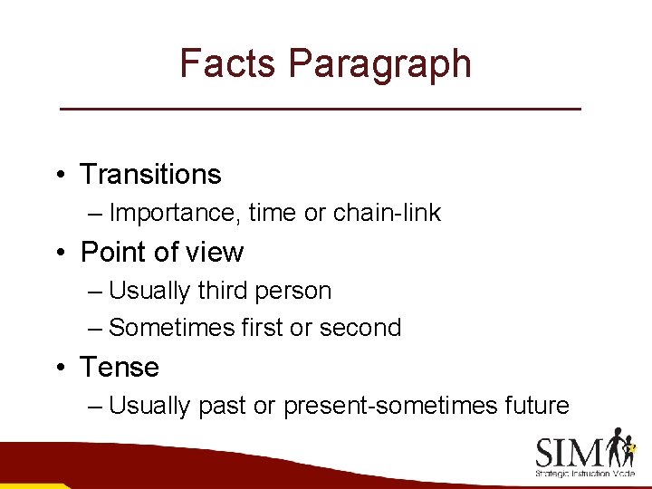 Facts Paragraph • Transitions – Importance, time or chain-link • Point of view –
