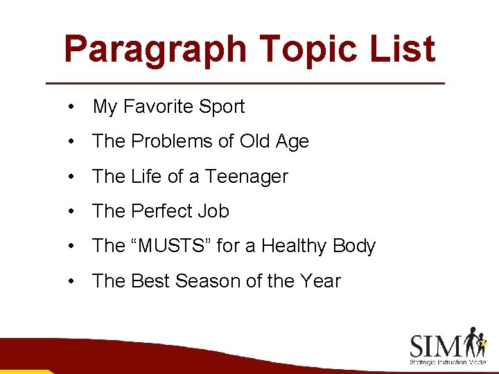 Paragraph Topic List • My Favorite Sport • The Problems of Old Age •