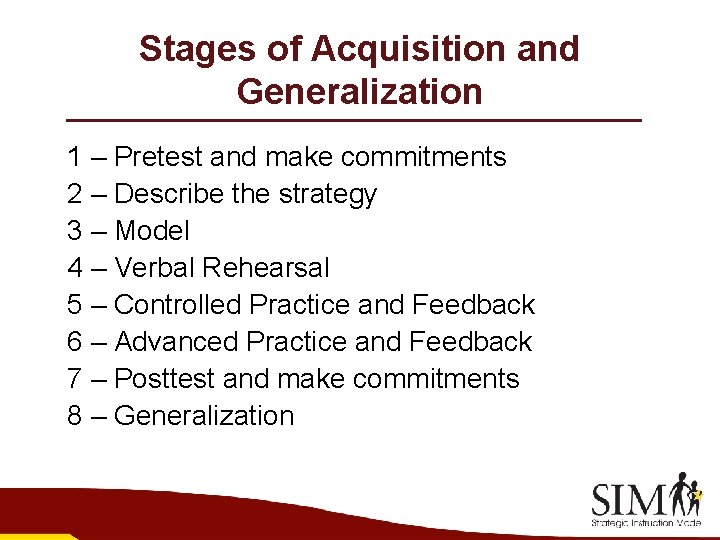 Stages of Acquisition and Generalization 1 – Pretest and make commitments 2 – Describe