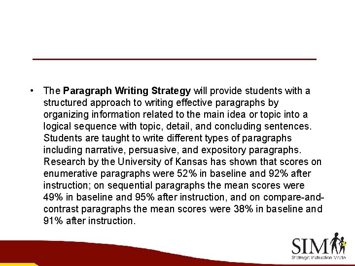  • The Paragraph Writing Strategy will provide students with a structured approach to