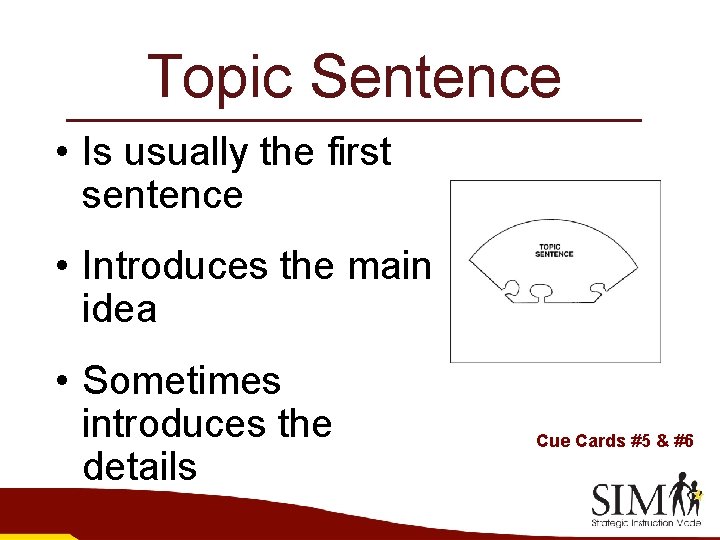Topic Sentence • Is usually the first sentence • Introduces the main idea •