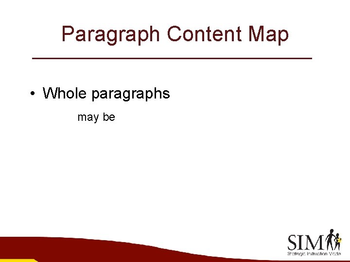 Paragraph Content Map • Whole paragraphs may be 