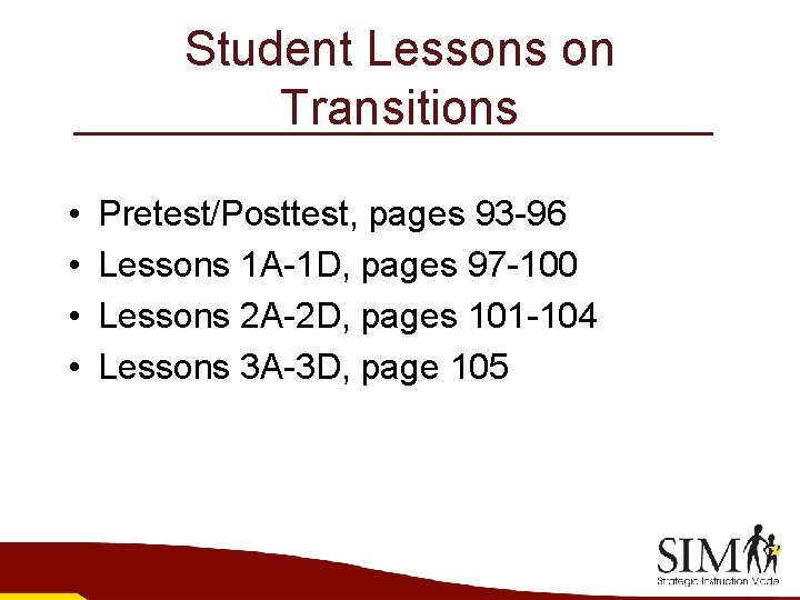 Student Lessons on Transitions • • Pretest/Posttest, pages 93 -96 Lessons 1 A-1 D,