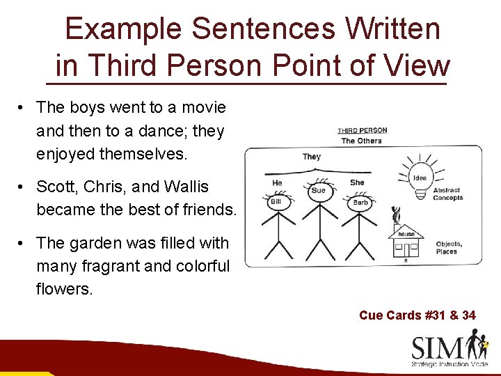 Example Sentences Written in Third Person Point of View • The boys went to