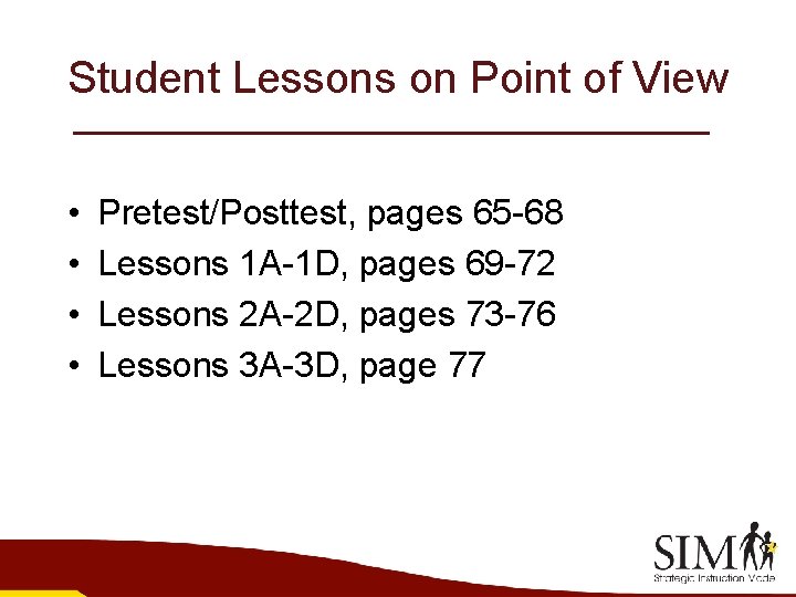 Student Lessons on Point of View • • Pretest/Posttest, pages 65 -68 Lessons 1