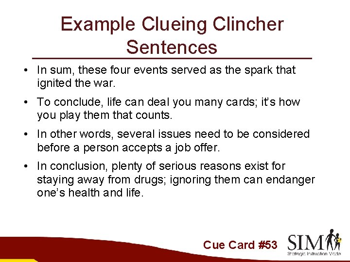 Example Clueing Clincher Sentences • In sum, these four events served as the spark