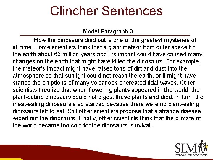 Clincher Sentences Model Paragraph 3 How the dinosaurs died out is one of the