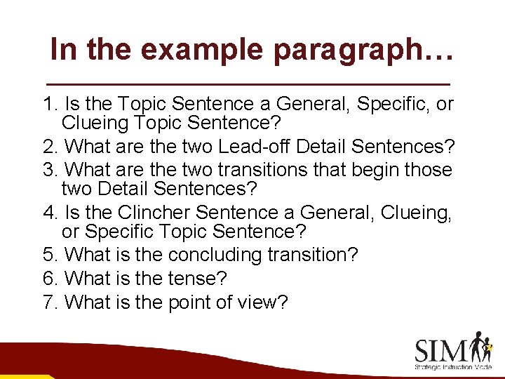 In the example paragraph… 1. Is the Topic Sentence a General, Specific, or Clueing