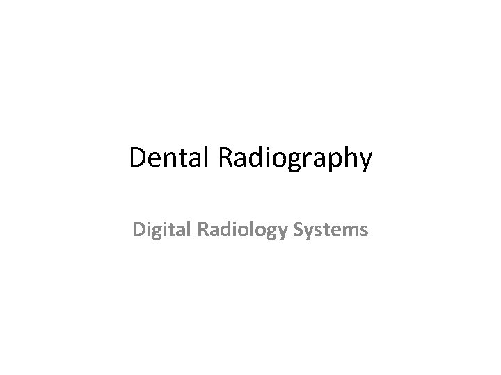 Dental Radiography Digital Radiology Systems 