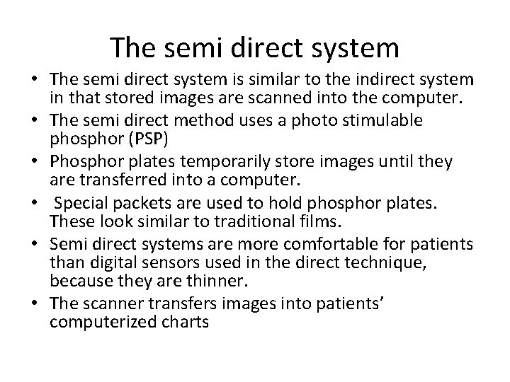 The semi direct system • The semi direct system is similar to the indirect