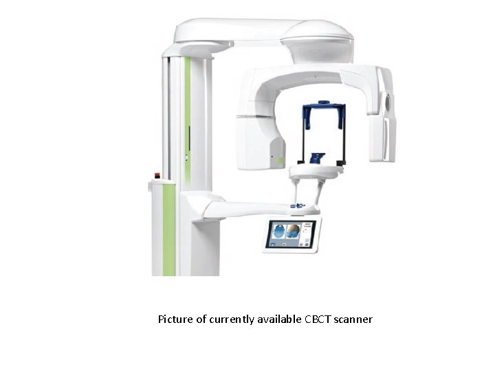 Picture of currently available CBCT scanner 