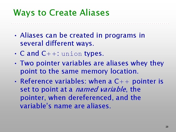 Ways to Create Aliases • Aliases can be created in programs in several different