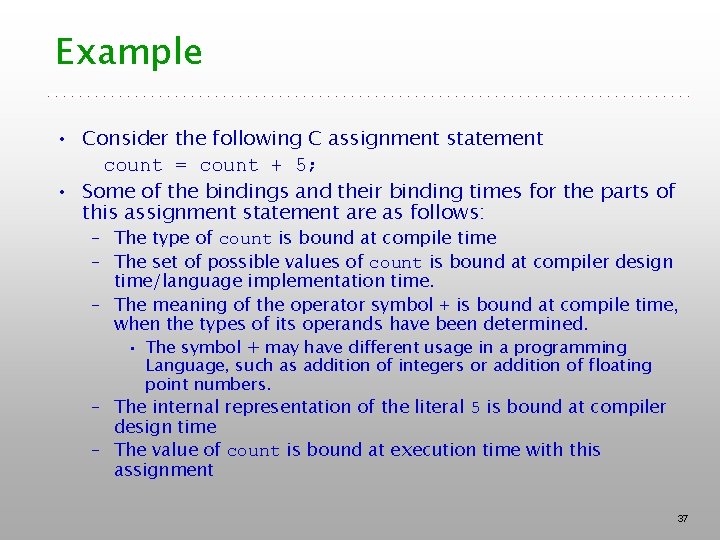 Example • Consider the following C assignment statement count = count + 5; •