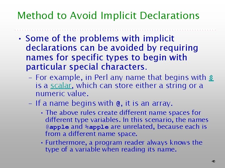 Method to Avoid Implicit Declarations • Some of the problems with implicit declarations can