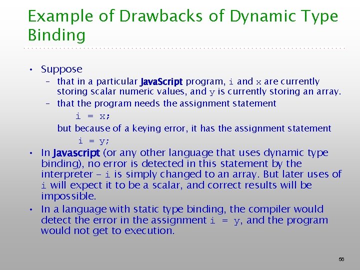 Example of Drawbacks of Dynamic Type Binding • Suppose – that in a particular