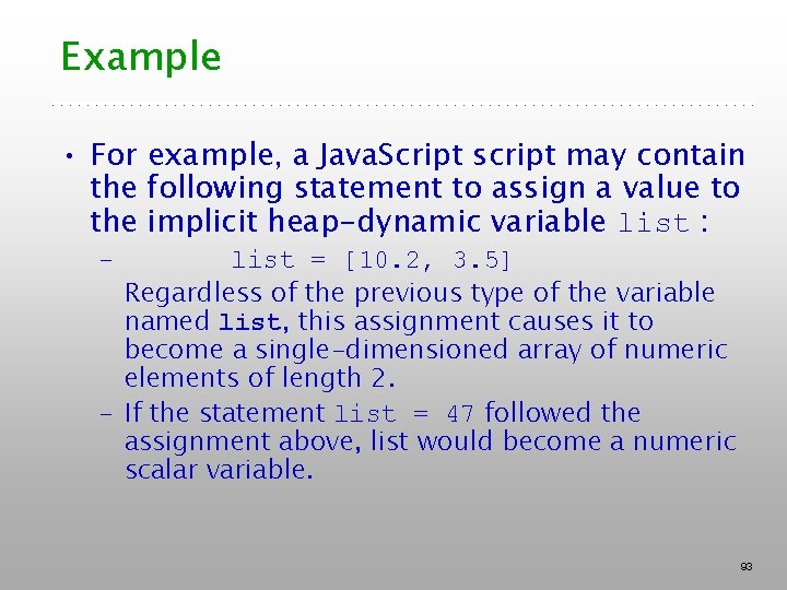 Example • For example, a Java. Script script may contain the following statement to