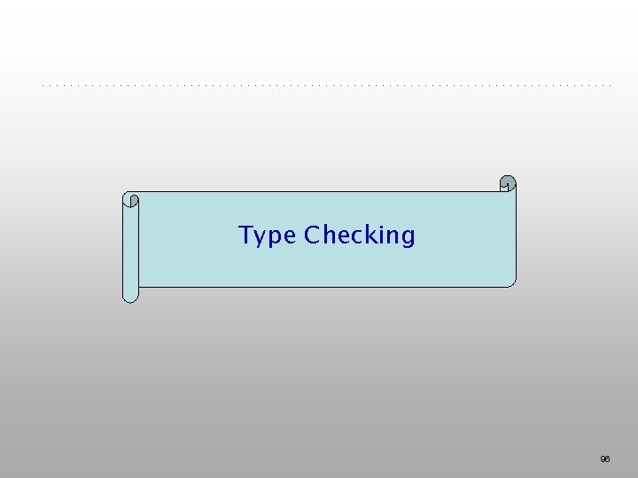 Type Checking 96 