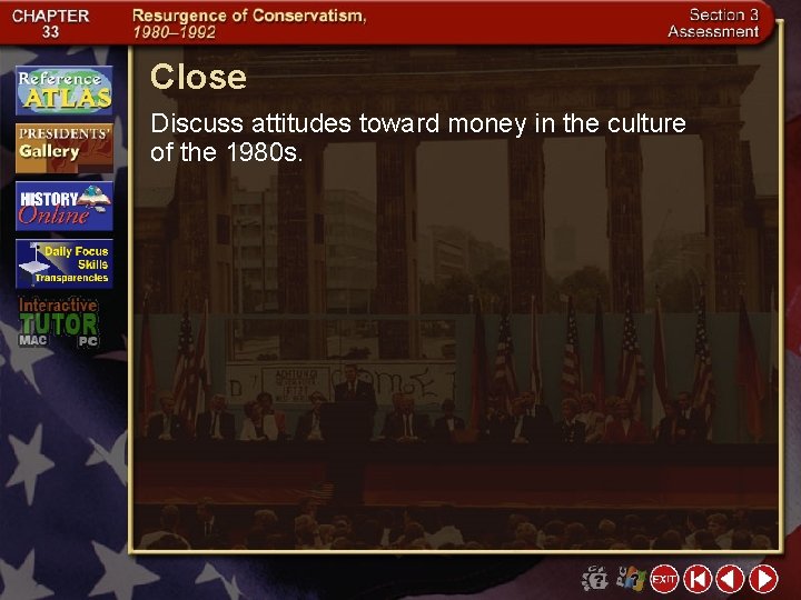 Close Discuss attitudes toward money in the culture of the 1980 s. 