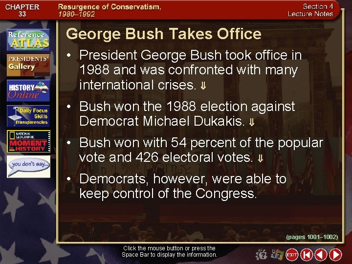 George Bush Takes Office • President George Bush took office in 1988 and was