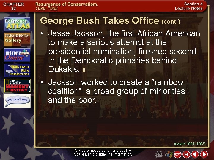 George Bush Takes Office (cont. ) • Jesse Jackson, the first African American to