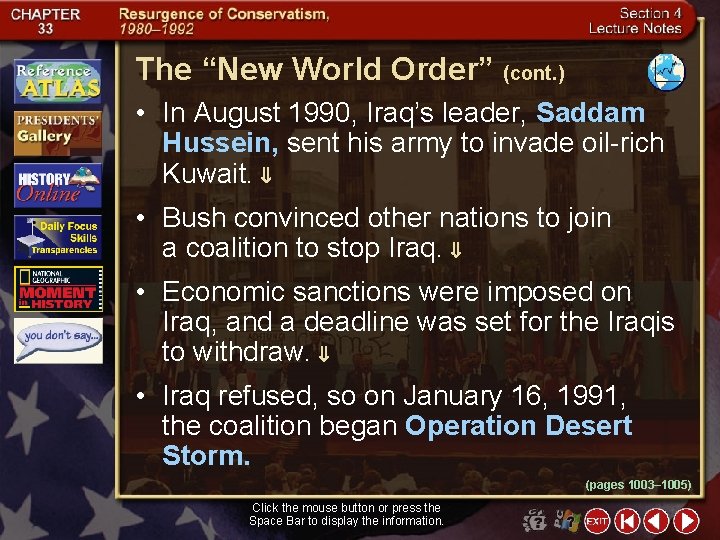 The “New World Order” (cont. ) • In August 1990, Iraq’s leader, Saddam Hussein,