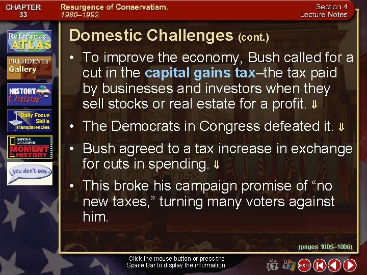 Domestic Challenges (cont. ) • To improve the economy, Bush called for a cut