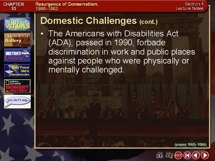 Domestic Challenges (cont. ) • The Americans with Disabilities Act (ADA), passed in 1990,