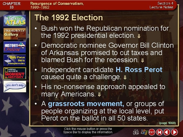 The 1992 Election • Bush won the Republican nomination for the 1992 presidential election.