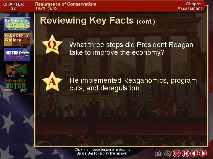Reviewing Key Facts (cont. ) What three steps did President Reagan take to improve