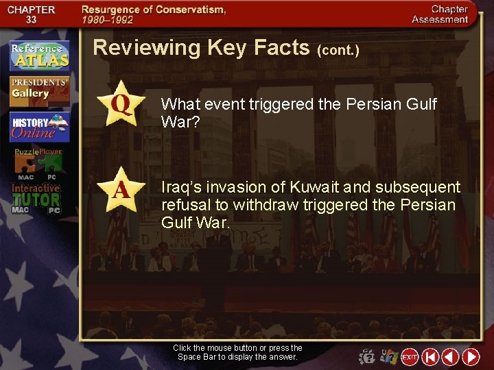 Reviewing Key Facts (cont. ) What event triggered the Persian Gulf War? Iraq’s invasion