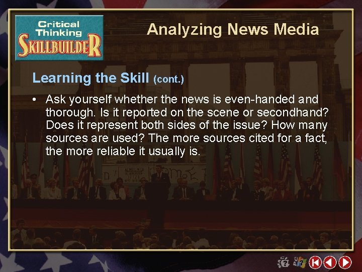 Analyzing News Media Learning the Skill (cont. ) • Ask yourself whether the news